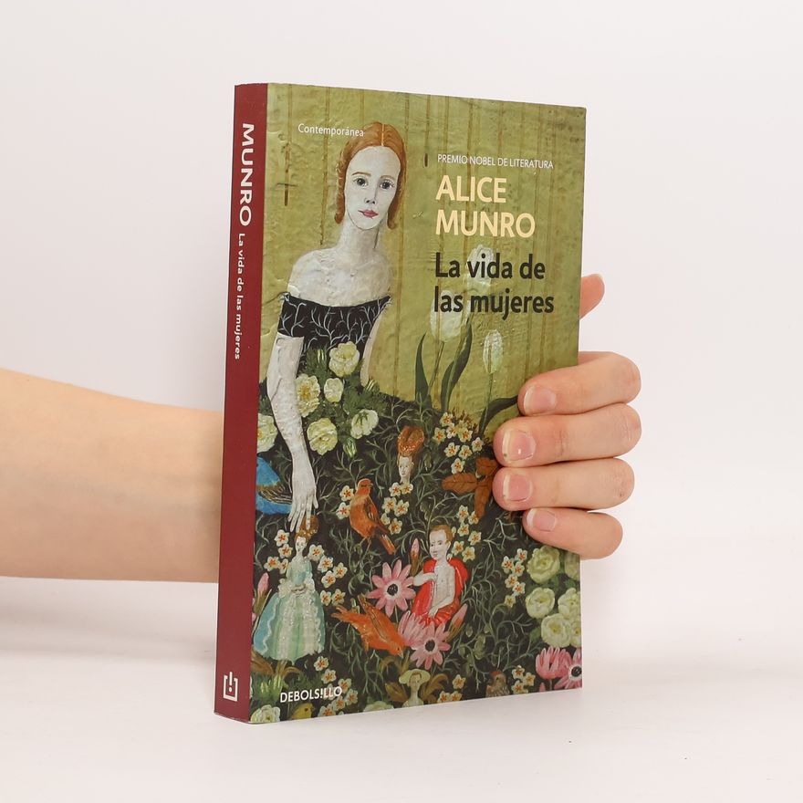 Alice Munro La vida de las mujeres