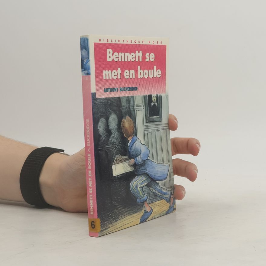 Anthony Buckeridge Bibliothèque Rose - 6: Bennett se met en boule