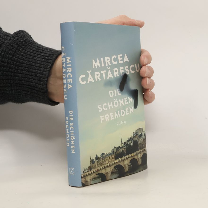 Mircea Cărtărescu Die schönen Fremden