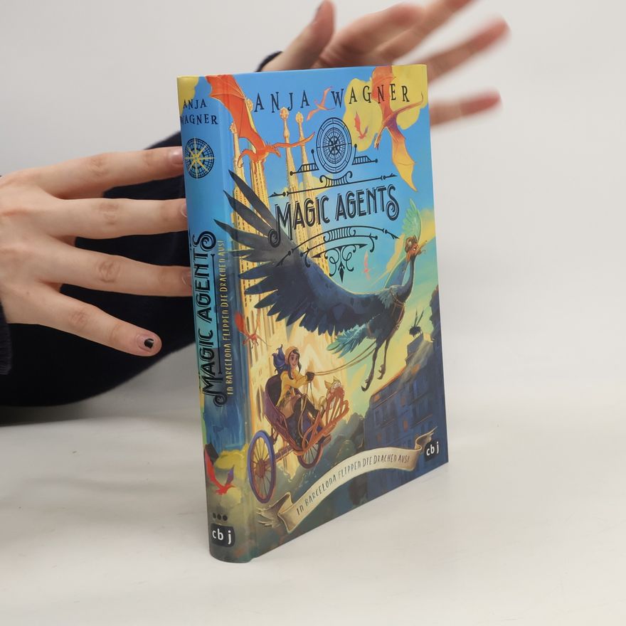 Sonja Gebhardt Magic Agents – In Barcelona flippen die Drachen aus!. Eine magische Agentin auf ihrer vierten Mission