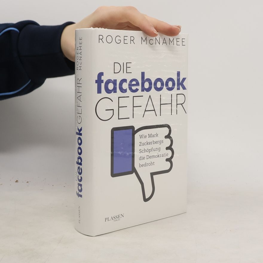Roger McNamee Die Facebook Gefahr