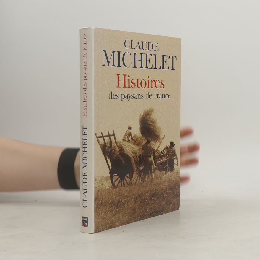 Claude Michelet Histoires des paysans de France