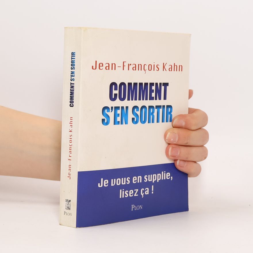 Jean-François Kahn Comment s'en sortir
