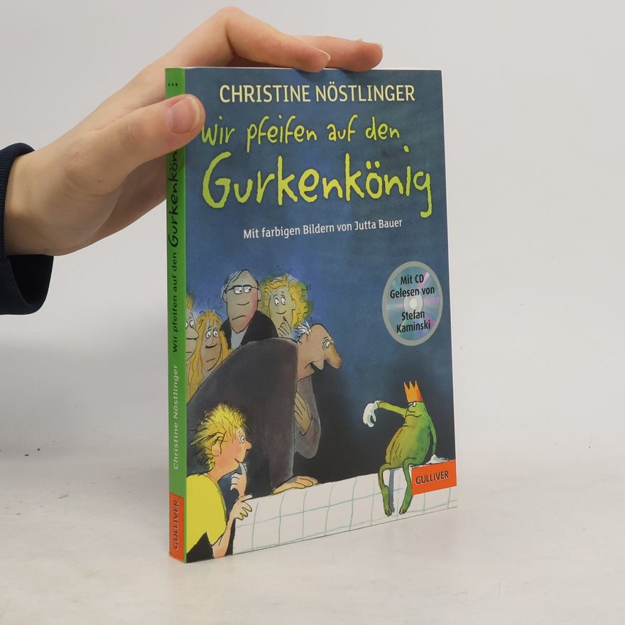 Christine Nöstlinger Wir pfeifen auf den Gurkenkönig