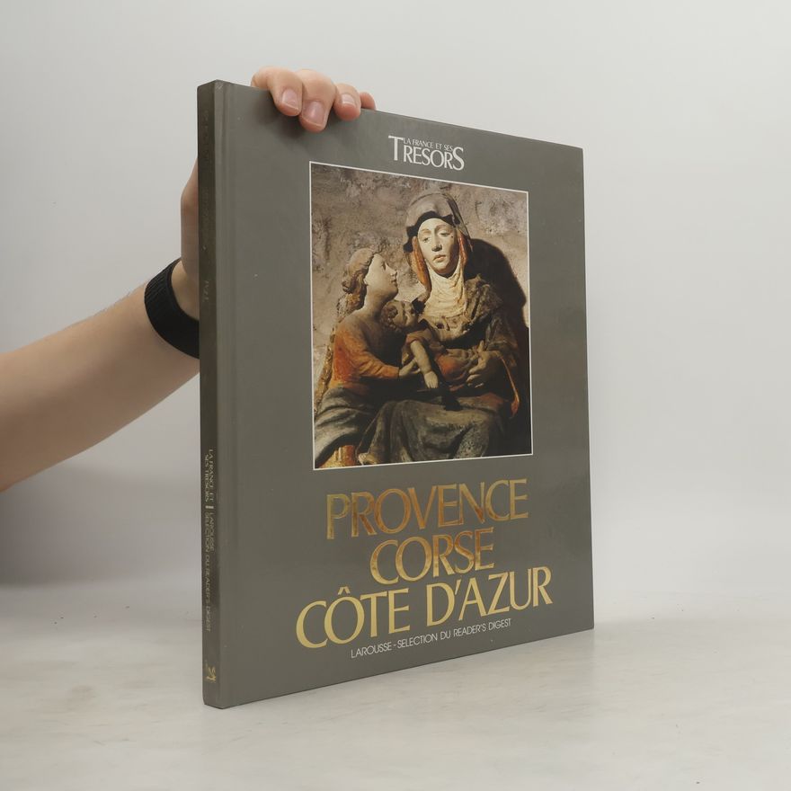 Annie Perrier-Robert La France et ses trésors: Provence Corse Côte d'Azur