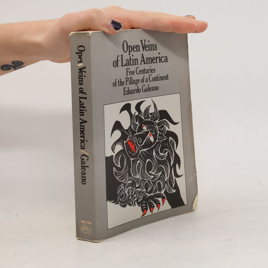 Eduardo Galeano Open Veins of Latin America