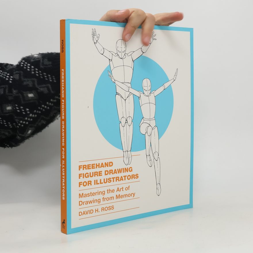 David H. Ross Freehand Figure Drawing for Illustrators