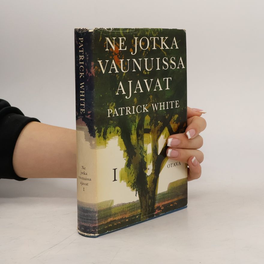 Patrick White Ne jotka vaunuissa ajavat I