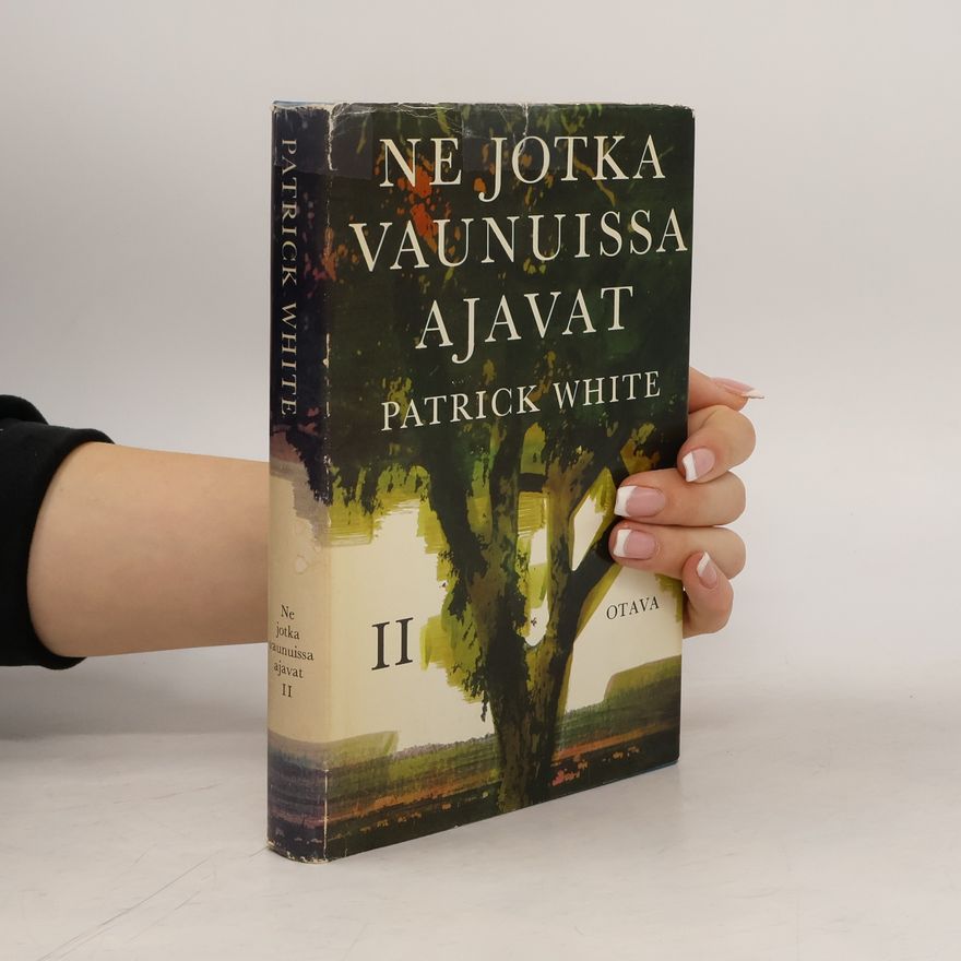 Patrick White Ne jotka vaunuissa ajavat II