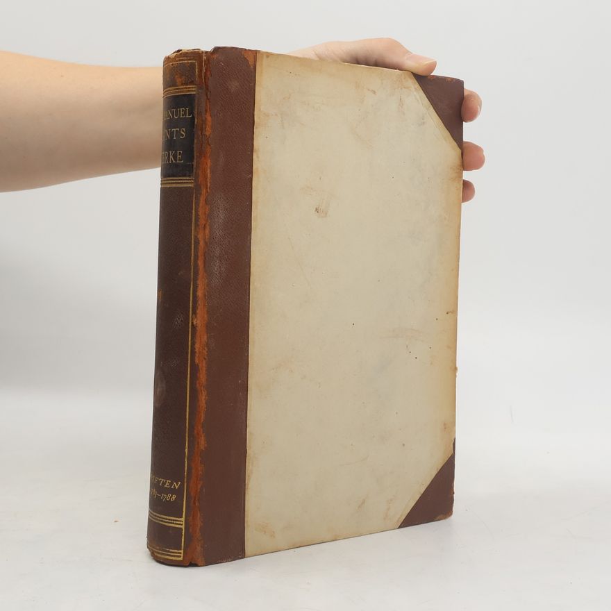 Immanuel Kant Immanuel Kants werke IV. Schriften von 1783-1788