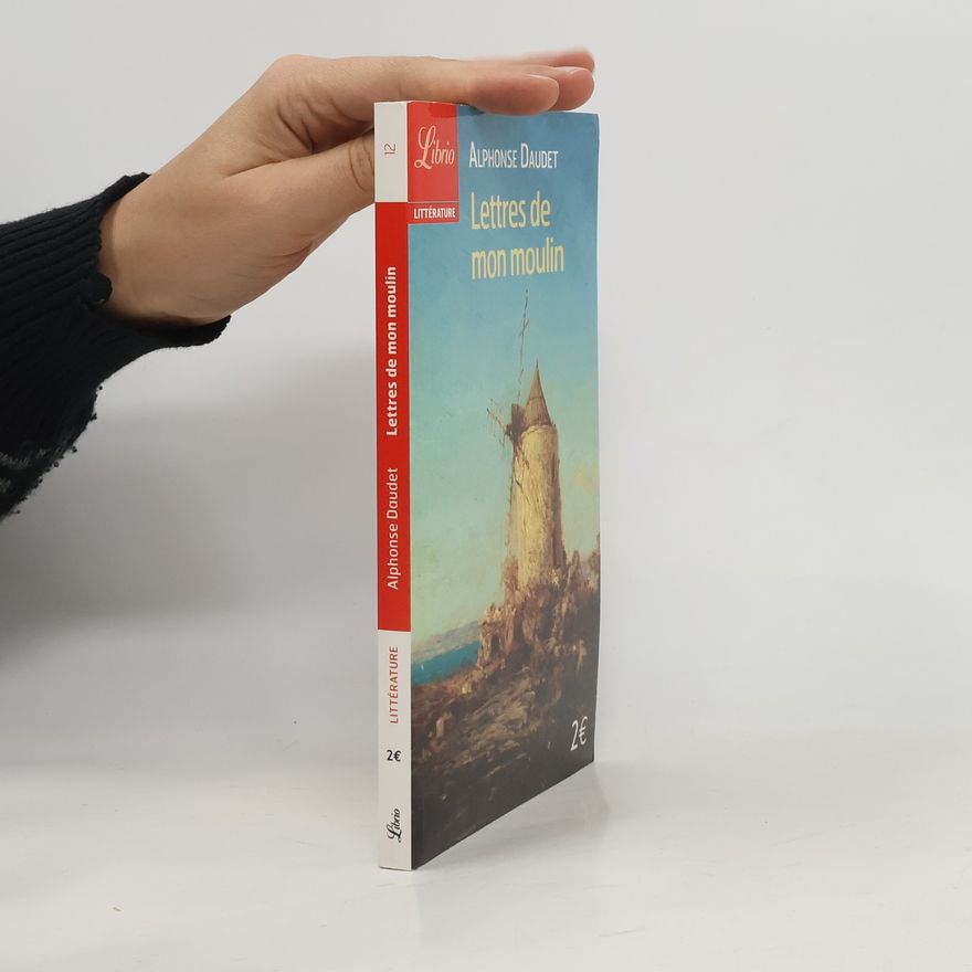Alphonse Daudet Lettres de mon moulin