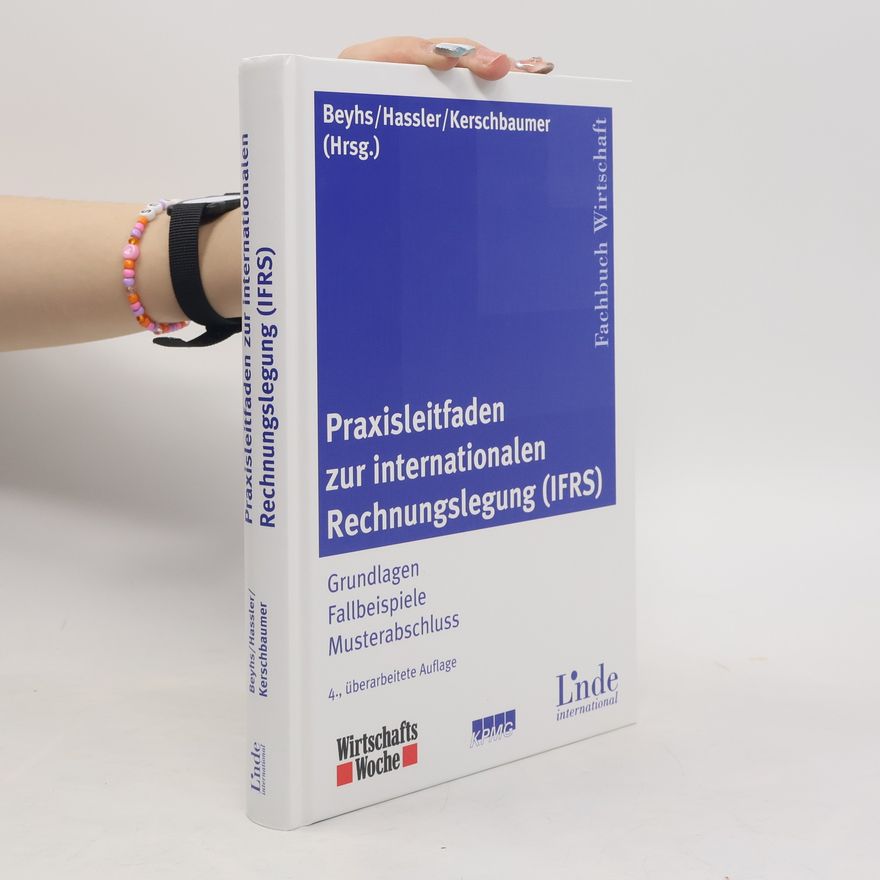 Oliver Beyhs Praxisleitfaden zur internationalen Rechnungslegung (IFRS)