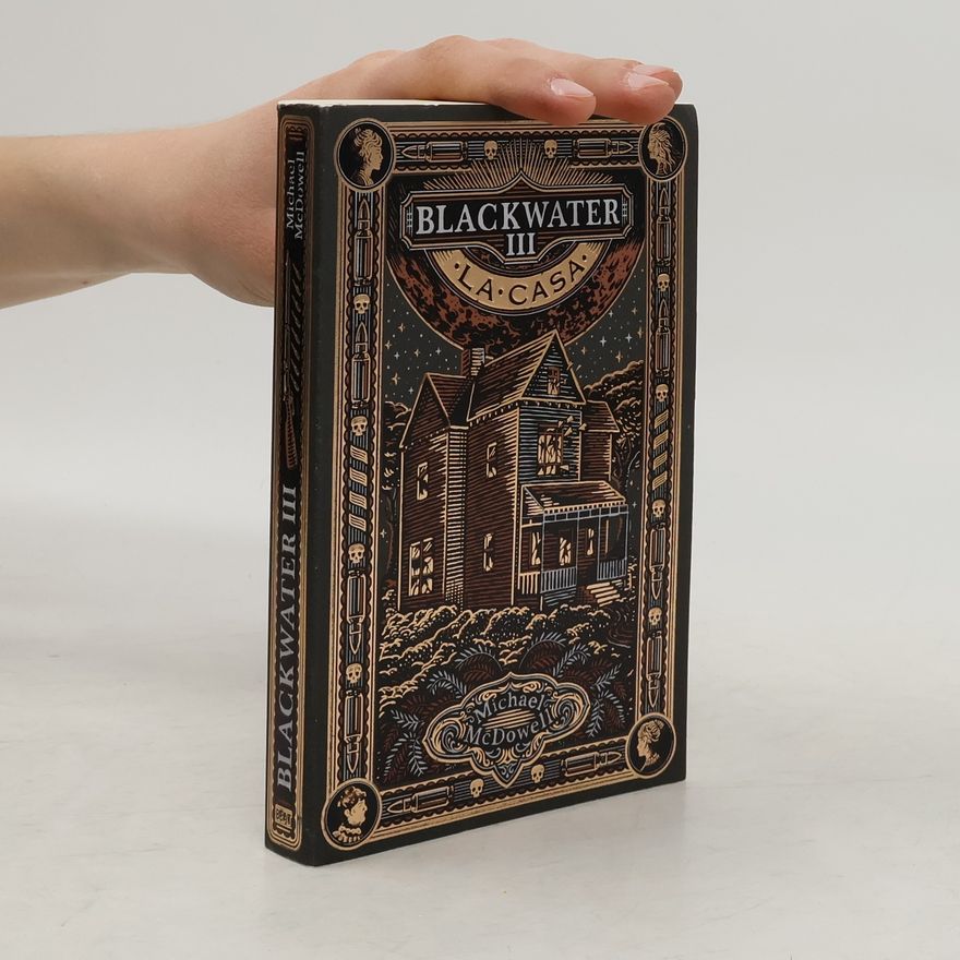 Michael McDowell Blackwater 3. La casa
