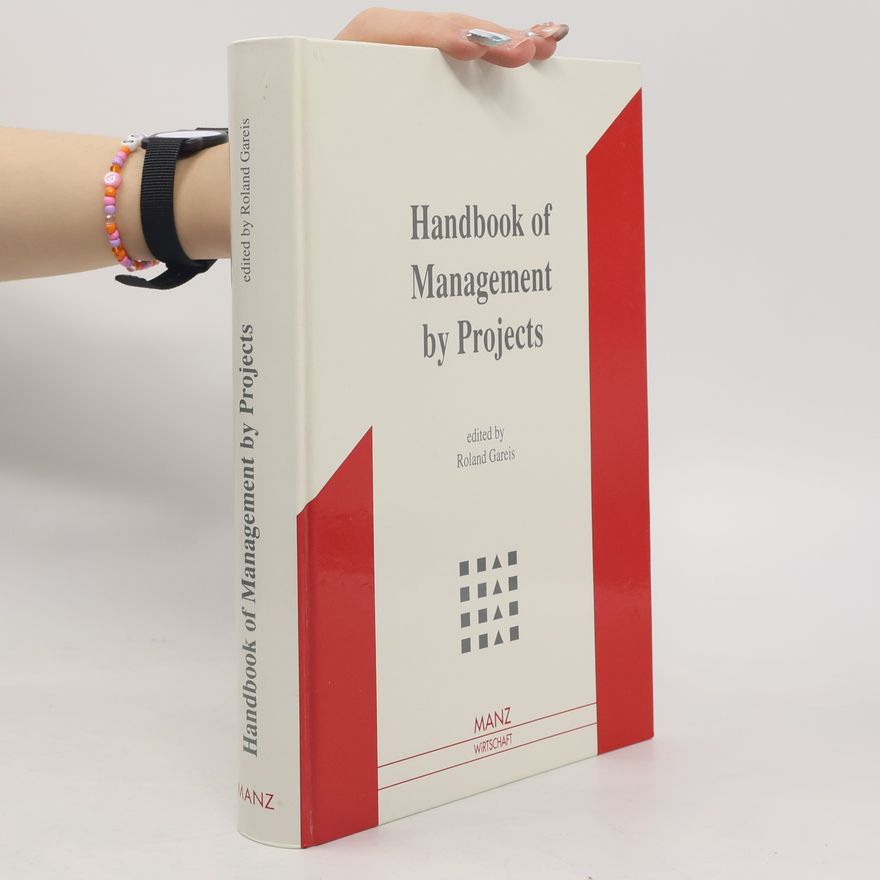 Roland Gareis Handbook of Management by Projects