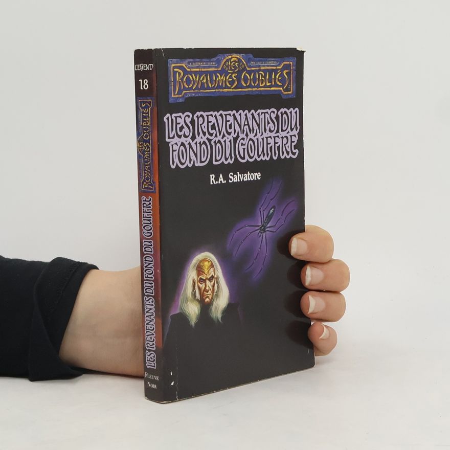 R. A. Salvatore Les Royaumes Oubliés - 18: Les Revenants du Fond du Gouffre