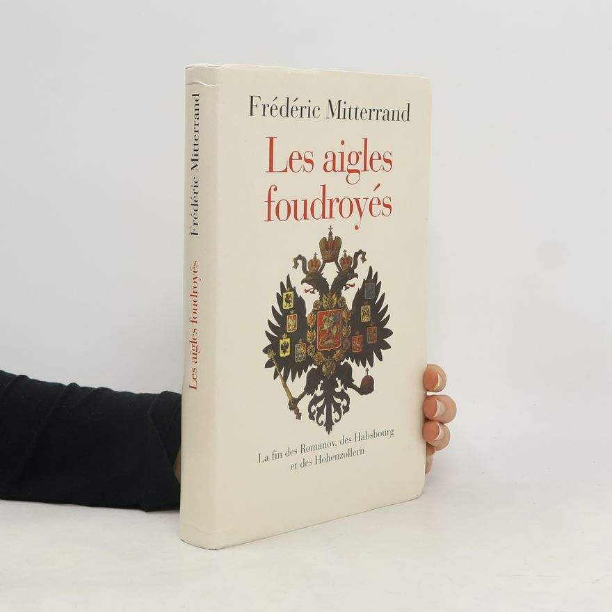 Mitterrand Frédéric Les aigles foudroyés