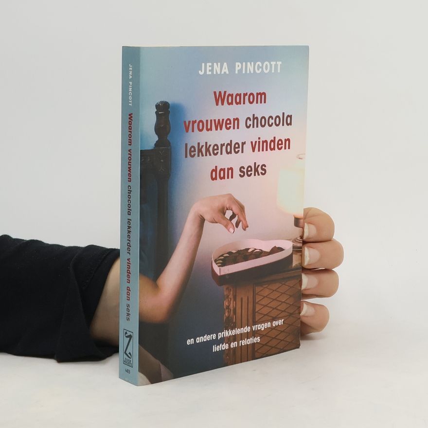 Jena Pincott Waarom vrouwen chocola lekkerder vinden dan seks