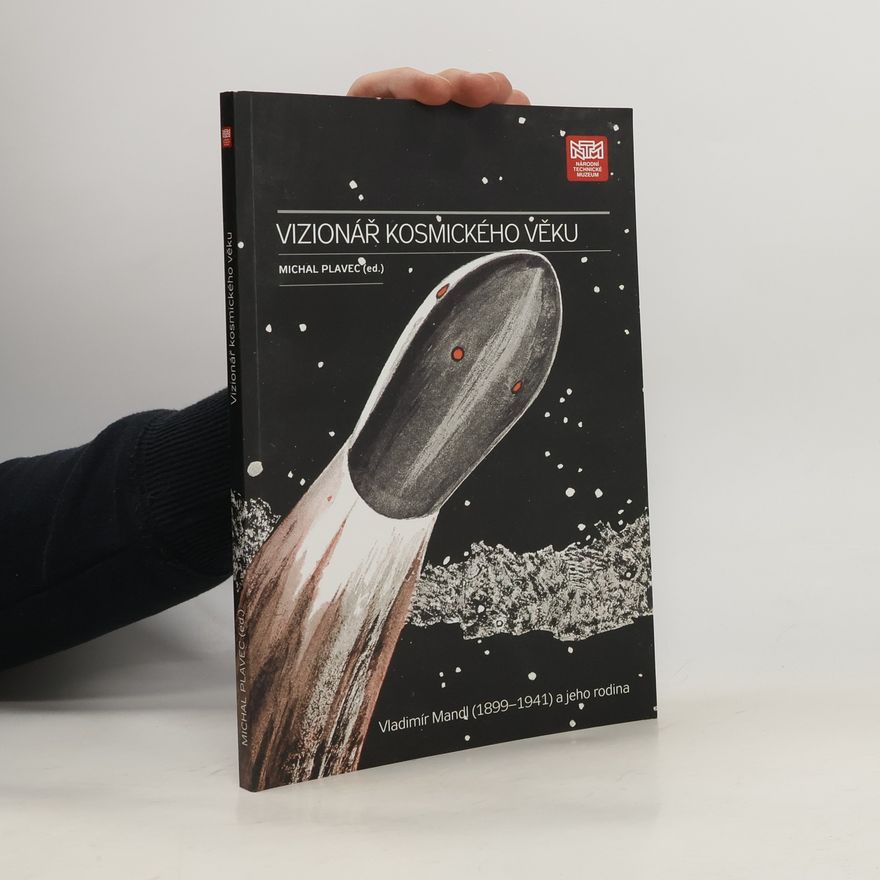 Michal Plavec Vizionář kosmického věku