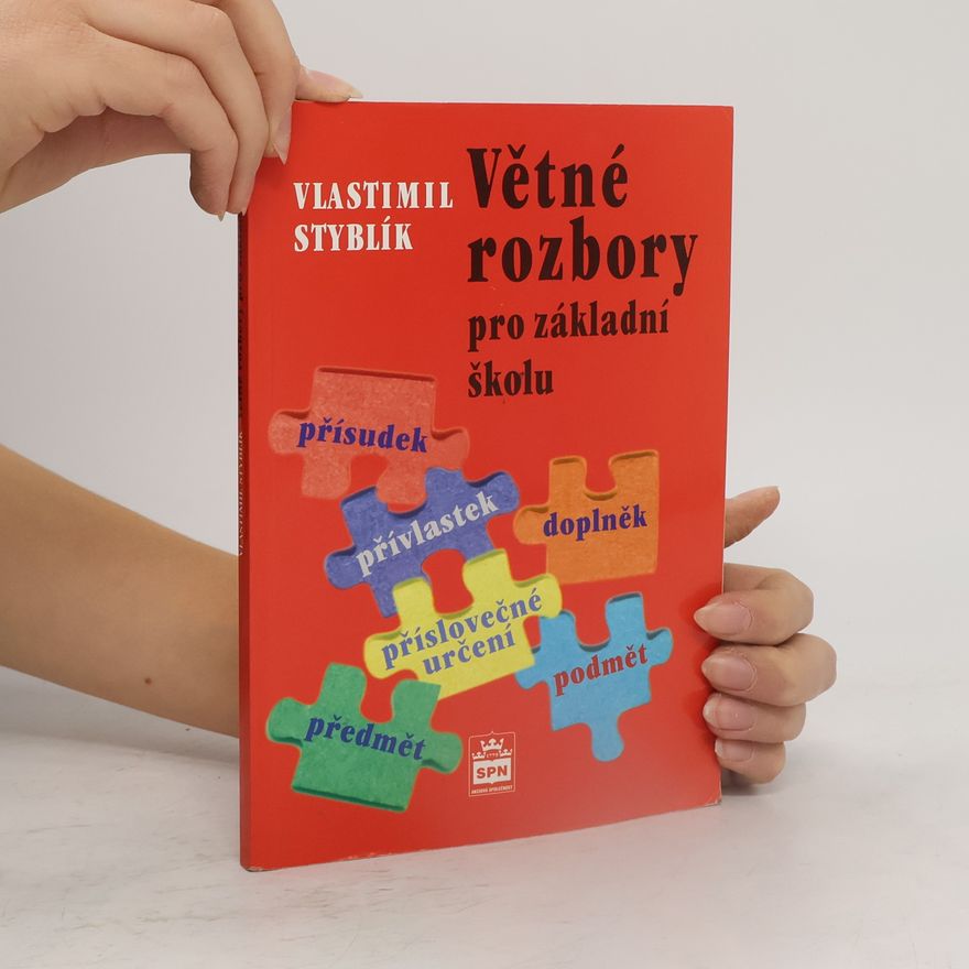 Vlastimil Styblík Větné rozbory pro základní školu a odpovídající ročníky víceletých gymnázií