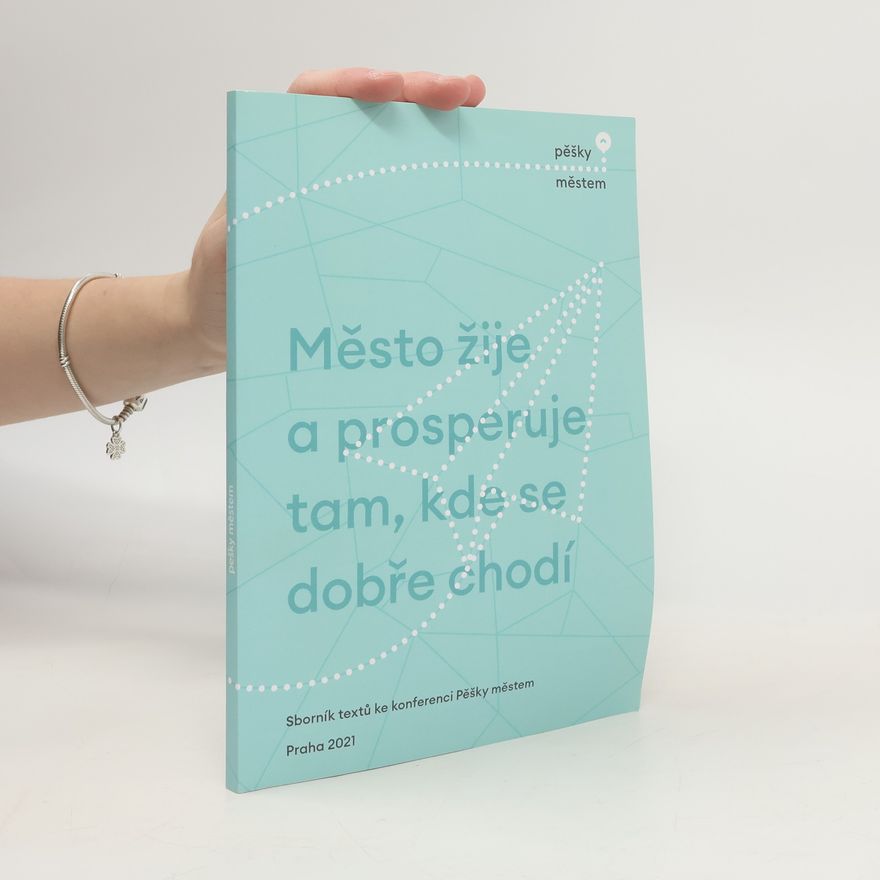 Autorenkollektiv Město žije a prosperuje tam, kde se dobře chodí