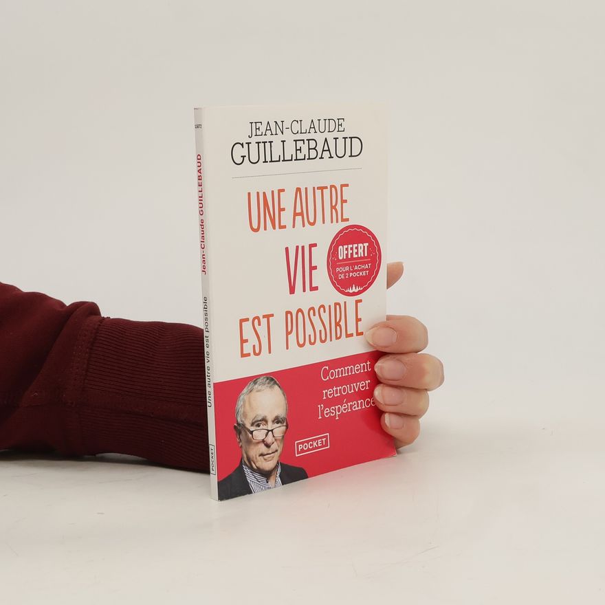 Jean Claude Guillebaud Une autre vie est possible