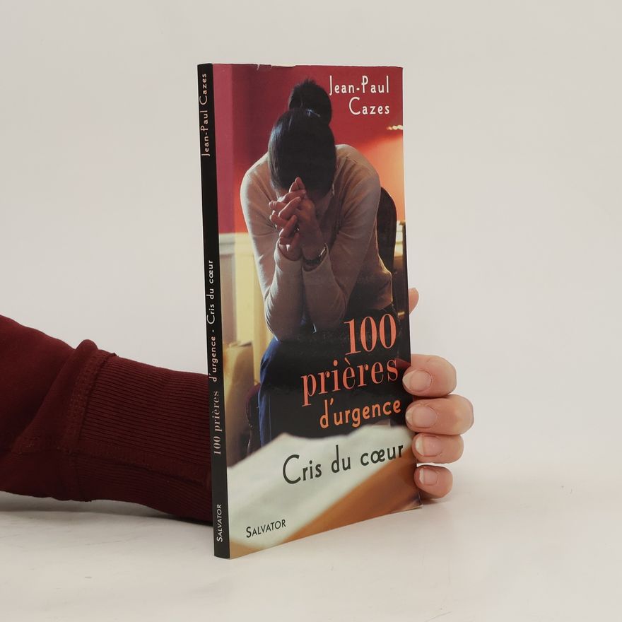 Jean-Paul Cazes 100 prières d'urgence