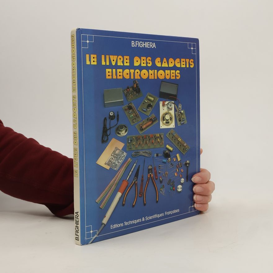 Bernard Fighiera Le Livre des gadgets électroniques