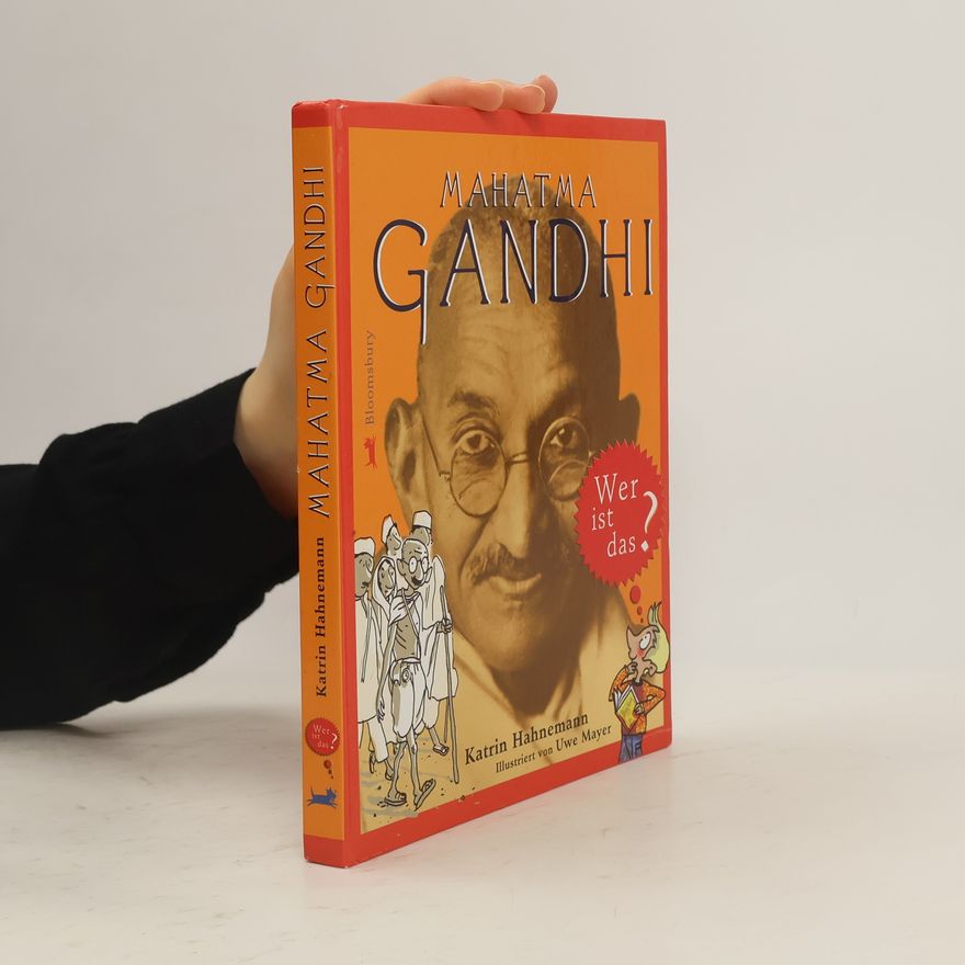 Katrin Hahnemann Mahatma Gandhi - Wer ist das?
