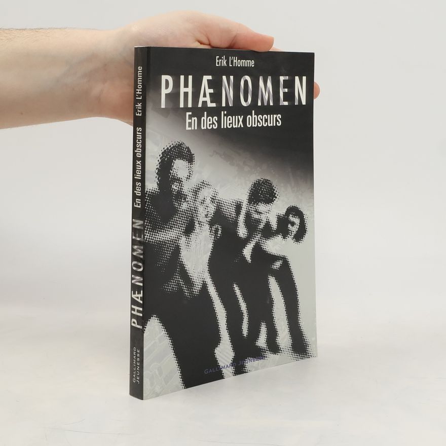 Erik L. Homme Phaenomen. En des lieux obscurs