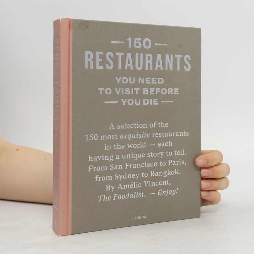 Amelie Vincent 150 Restaurants You Need to Visit Before You Die