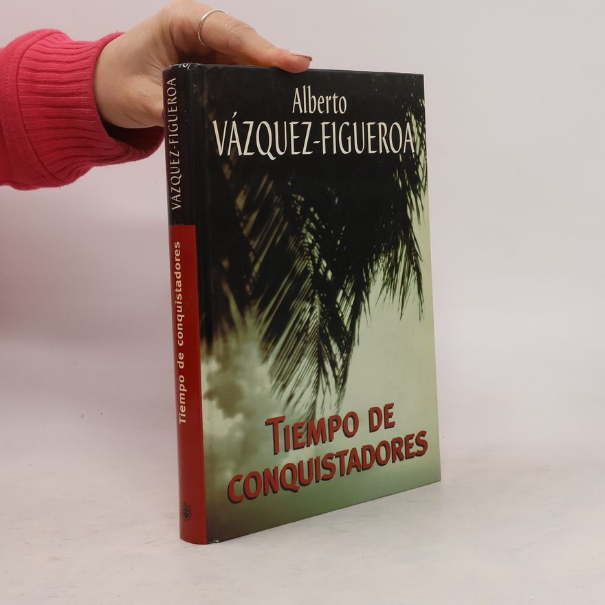 Alberto Vázquez Figueroa Tiempo de conquistadores