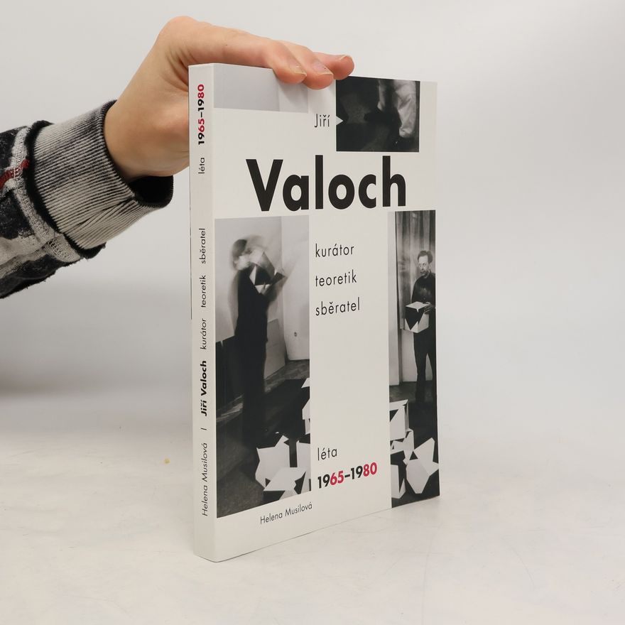 Helena Rišlinková Jiří Valoch: Kurátor, teoretik, sběratel