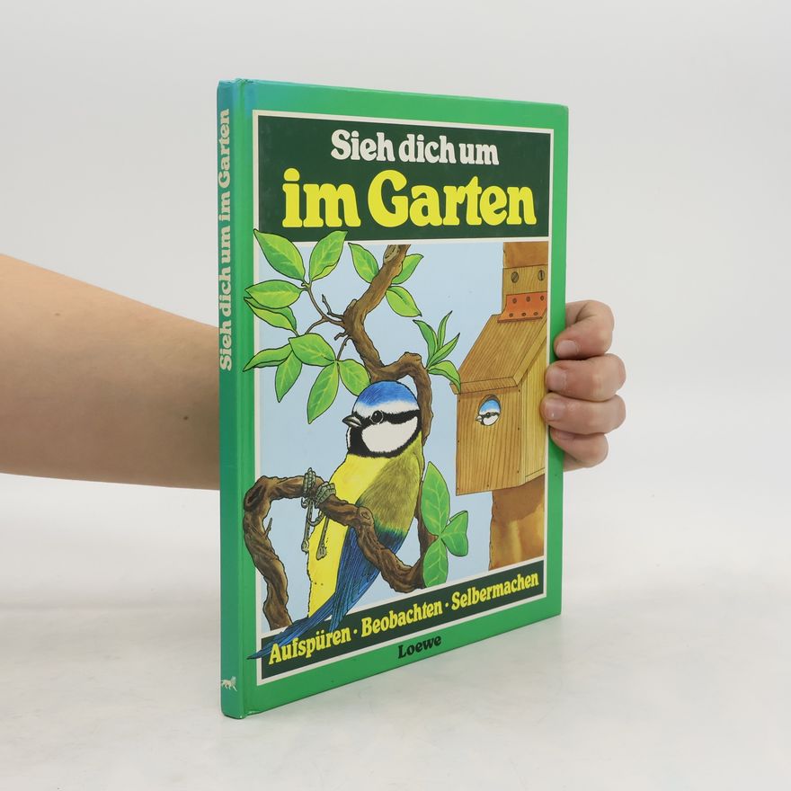 Michael Chinery Sieh dich um im Garten