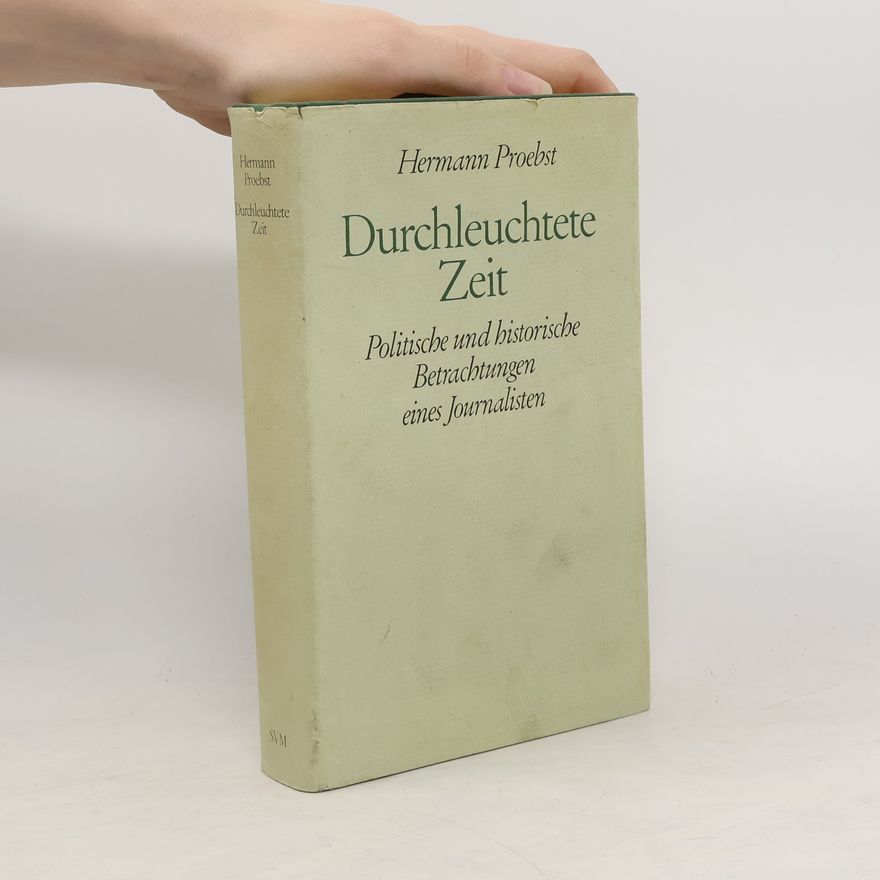Hermann Proebst Durchleuchtete Zeit