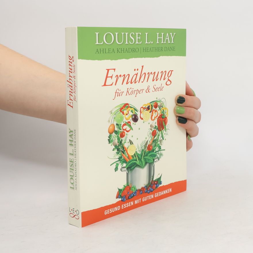 Louise Lynn Hay Ernährung für Körper und Seele
