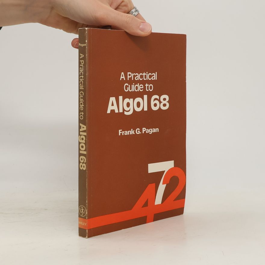 Frank G. Pagan A Practical Guide to Algol 68