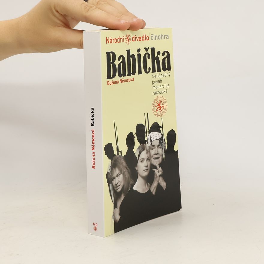 Božena Němcová Božena Němcová, Babička. Nenápadný půvab monarchie rakouské
