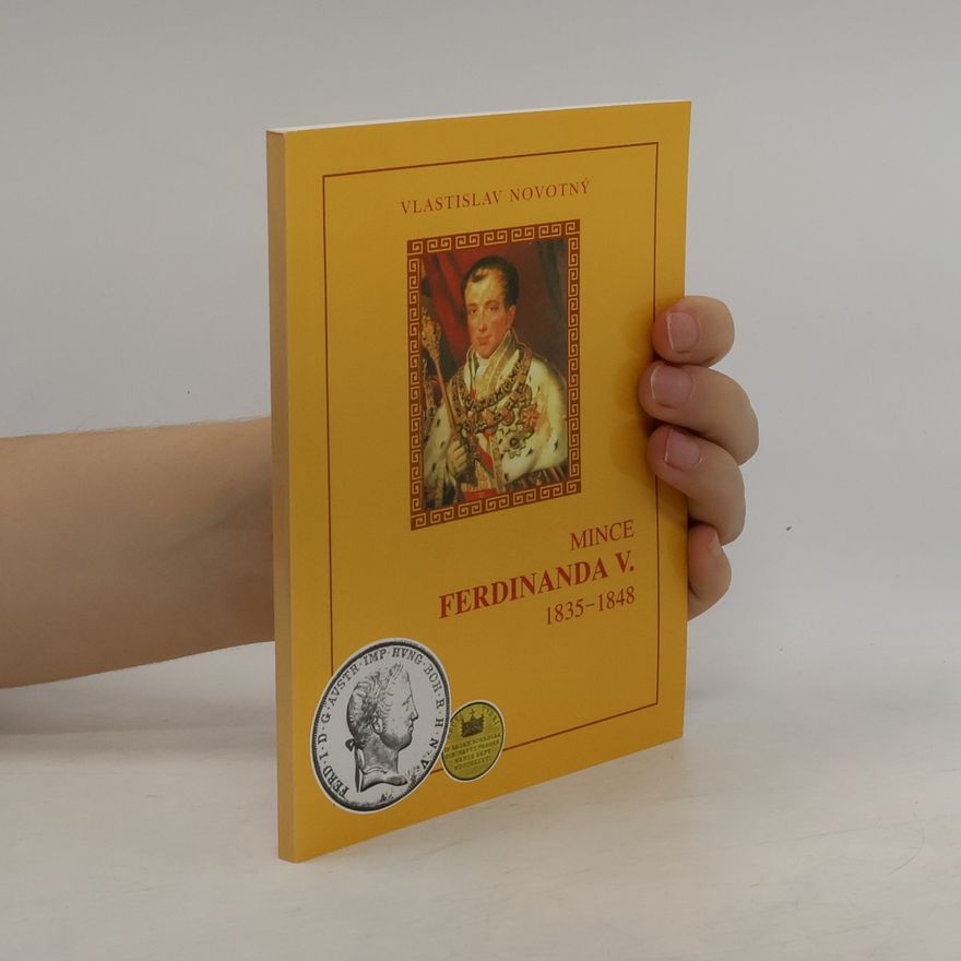 Vlastislav Novotný Mince Ferdinanda V. 1835-1848 a korunovační medaile