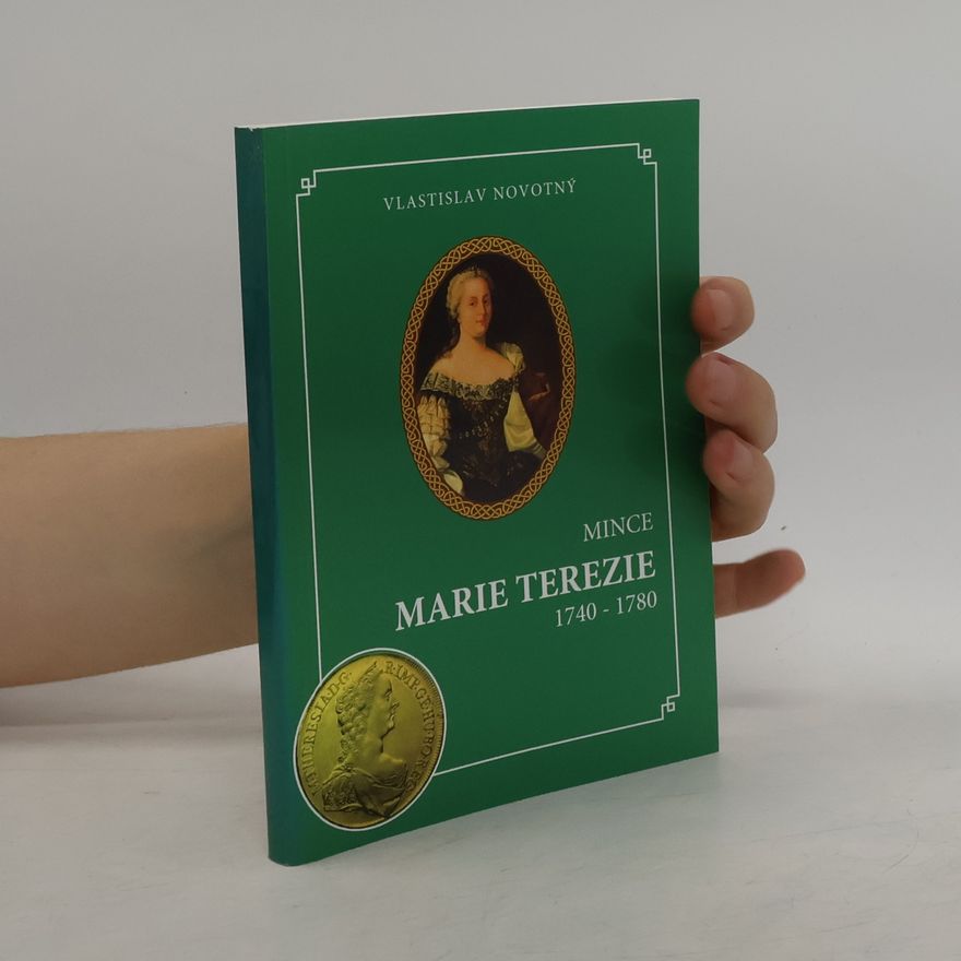 Vlastislav Novotný Mince Marie Terezie 1740-1780