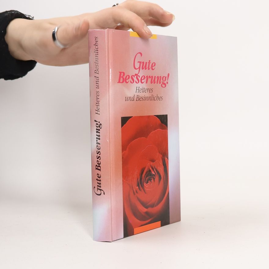 Autorenkollektiv Gute Besserung! Heiteres und Besinnliches