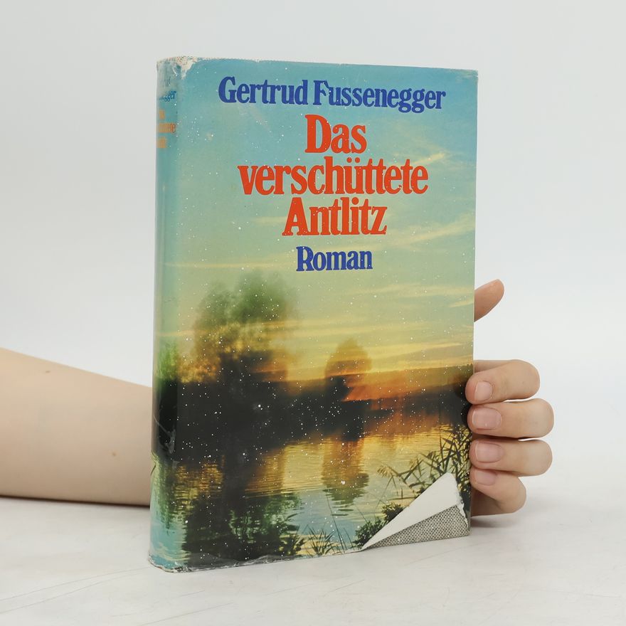 Gertrud Fussenegger Das verschüttete Antlitz