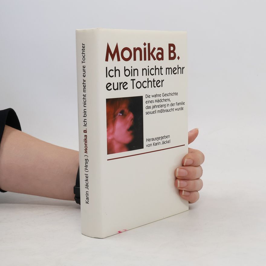 Monika B. Ich bin nicht mehr eure Tochter