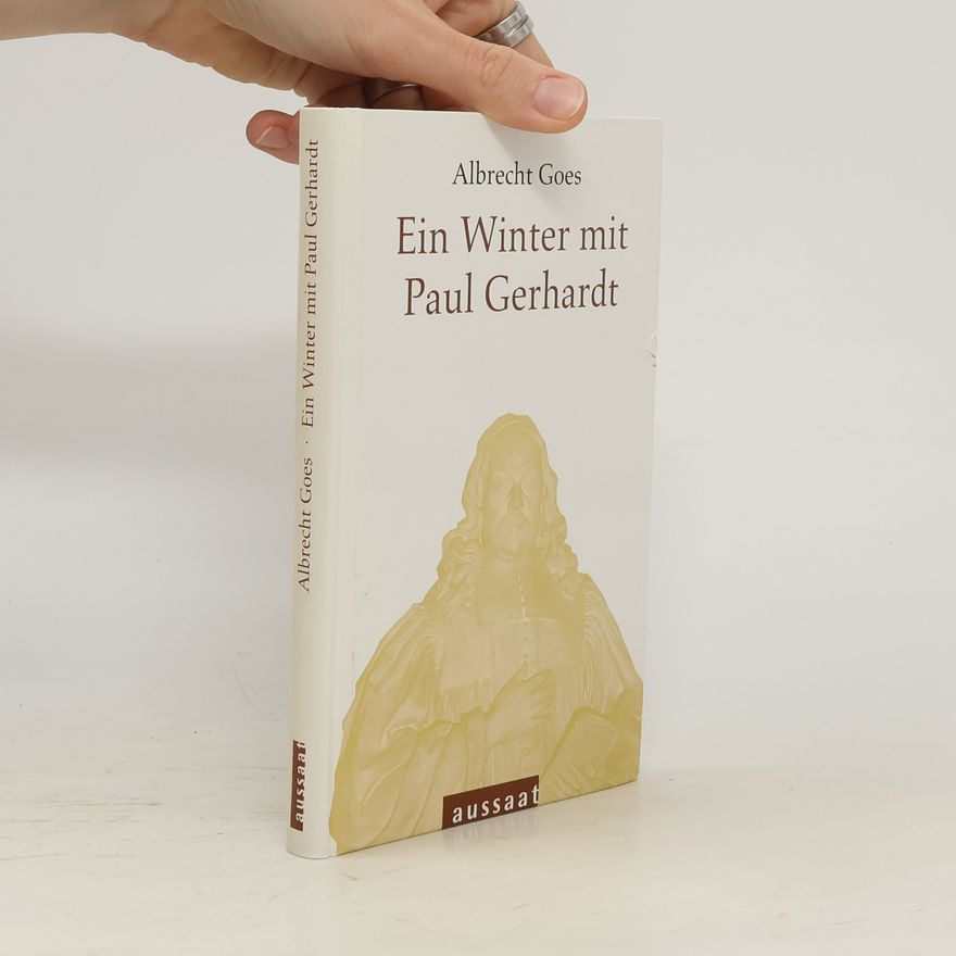 Albrecht Goes Ein Winter mit Paul Gerhardt