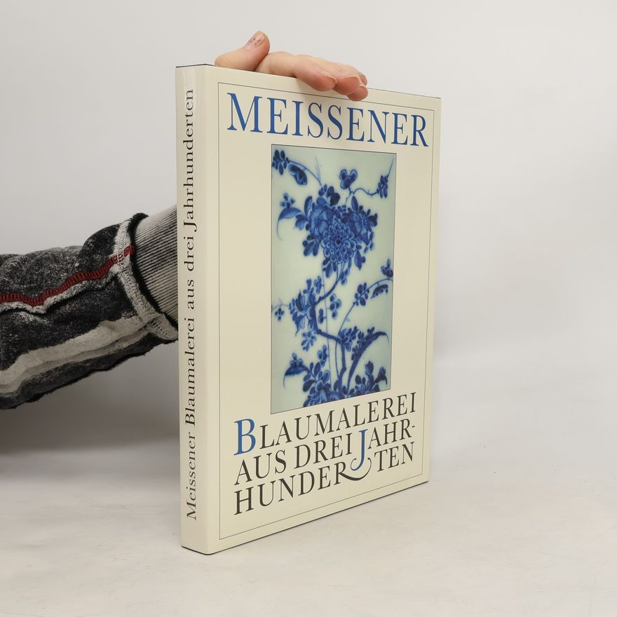Autorenkollektiv Meissener Blaumalerei aus drei Jahrhunderten