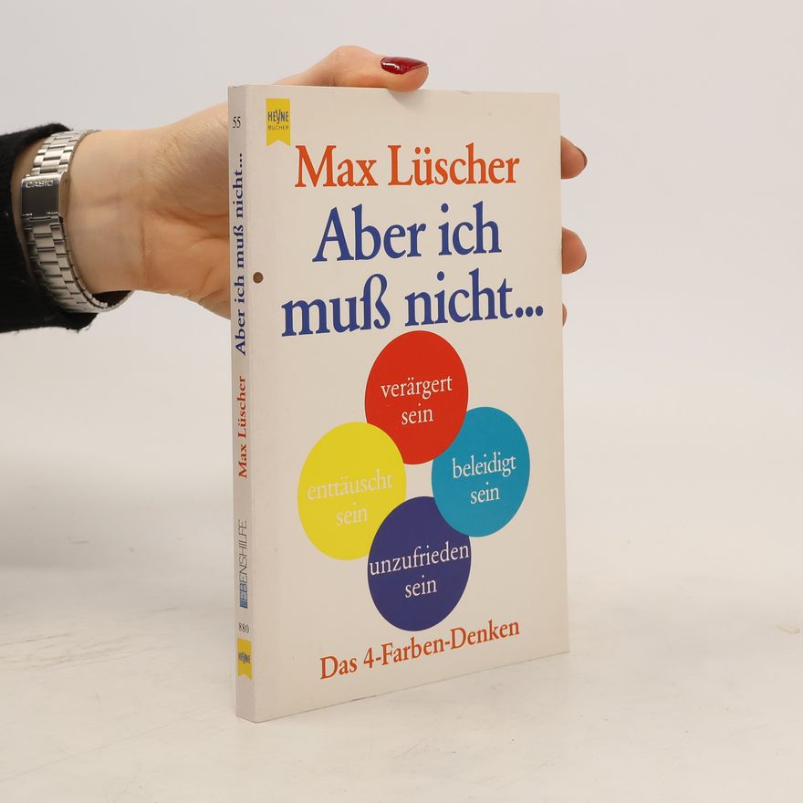 Max Lüscher Aber ich muss nicht ...