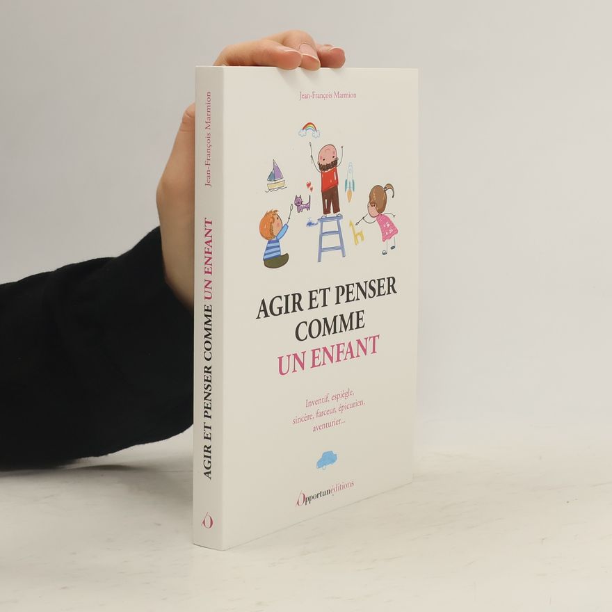 Jean François Marmion Agir et penser comme un enfant