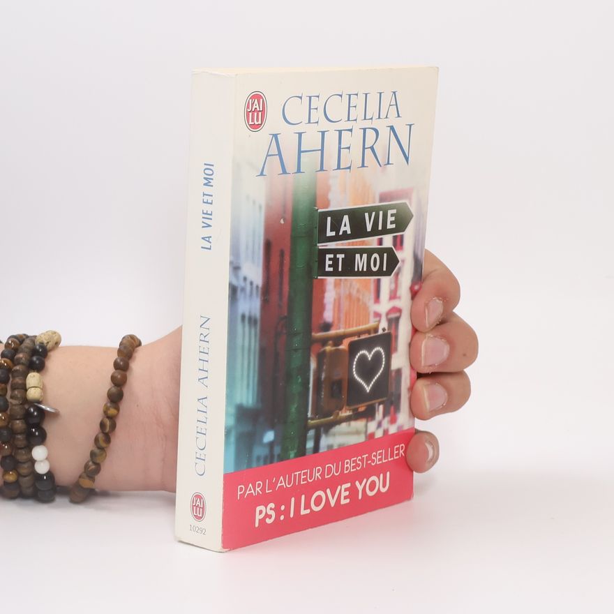 Cecelia Ahern La vie et moi