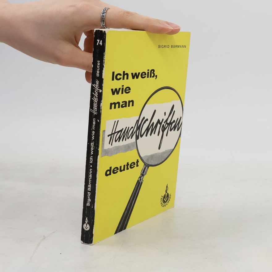 Sigrid Bärmann Ich weiss, wie man Handschriften deutet