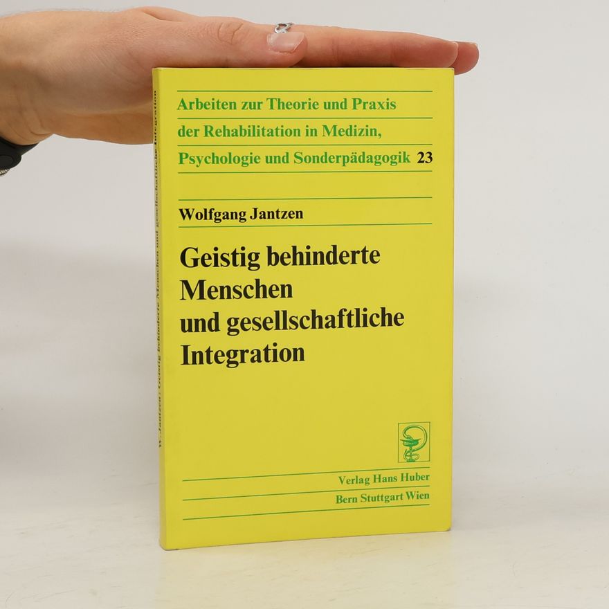 Wolfgang Jantzen Geistig behinderte Menschen und gesellschaftliche Integration