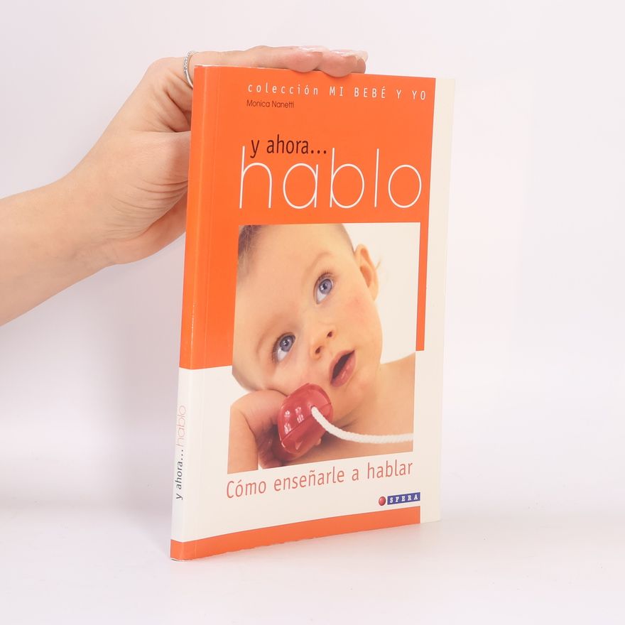 Monica Nanetti Colección Mi Bebé y Yo: Y ahora-- hablo
